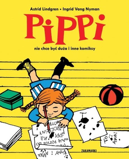 Pippi nie chce być duża i inne komiksy Astrid Lindgren 