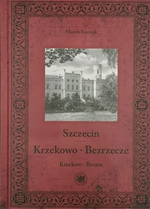 Szczecin Krzekowo, Bezrzecze. Wydanie 2. Marek Łuczak