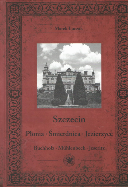 Szczecin Płonia, Śmierdnica, Jezierzyce. Wydanie poszerzone. Marek Łuczak