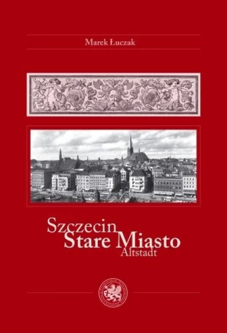 Szczecin Stare Miasto Marek Łuczak