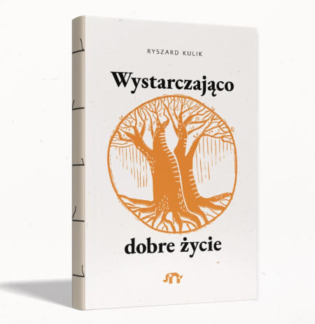 Wystarczająco dobre życie. Ryszard Kulik
