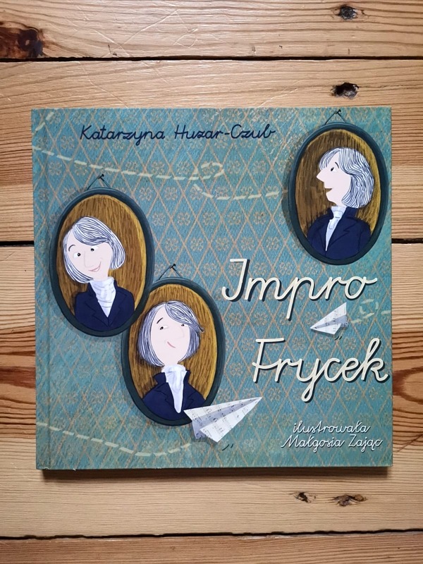 “Impro Frycek” szczecińskiej autorki Katarzyny Huzar-Czub