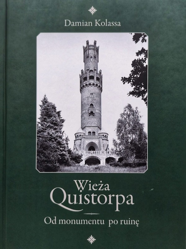 Wieża Quistorpa. Od monumentu po ruinę.  Damian Kolassa. Autograf autora.